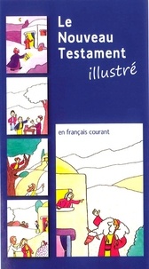 Jean-Claude Margot et Patrice Faizant - Le Nouveau Testament illustré - Traduit en français courant.