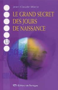 Jean-Claude Marie - Le Grand Secret Des Jours De Naissance.