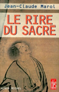 Jean-Claude Marol - Le rire du sacré.