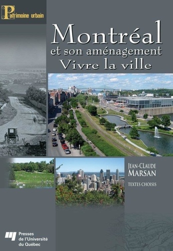 Jean-Claude Marsan - Montréal et son aménagement - Vivre la ville.