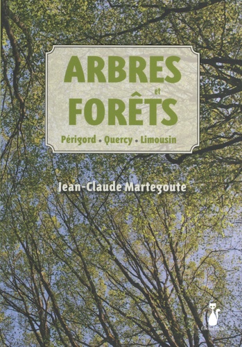Arbres et forêts. Périgord, Quercy, Limousin