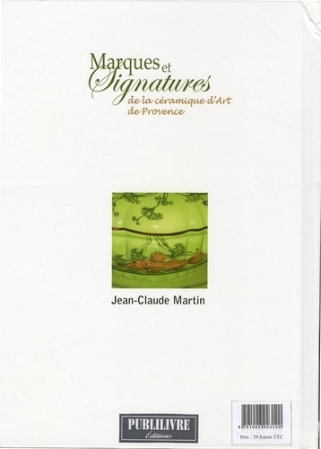 Marques et signatures de la céramique d'art de Provence. Du XVIe siècle à nos jours