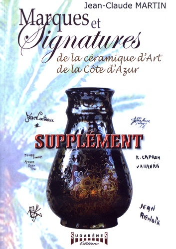 Jean-Claude Martin - Supplément de marques et signatures de la céramique d'art de la Côte d'Azur.