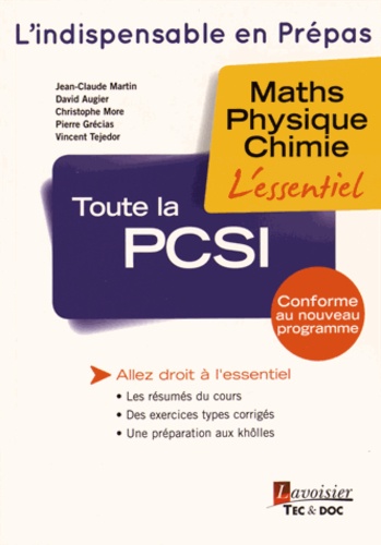 Jean-Claude Martin et David Augier - Toute la PCSI - Maths - Physique - Chimie.
