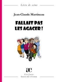 Jean-Claude Martineau - Fallait pas les agacer !.