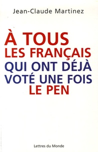 Jean-Claude Martinez - A tous les Français qui ont déjà voté déjà une fois Le Pen.