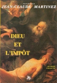 Jean-Claude Martinez - Dieu Et L'Impot.