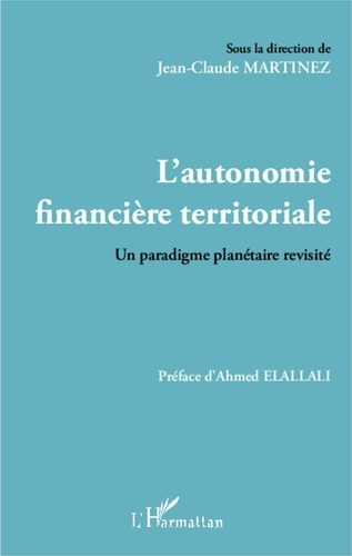 Jean-Claude Martinez - L'autonomie financière territoriale - Un paradigme planétaire revisité.