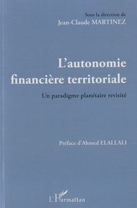 Jean-Claude Martinez - L'autonomie financière territoriale - Un paradigme planétaire revisité.