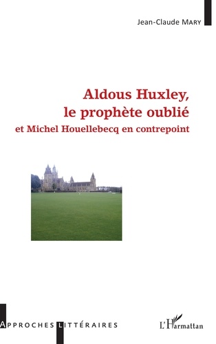 Aldous Huxley, le prophète oublié. Et Michel Houellebecq en contrepoint