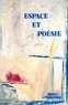 Jean-Claude Mathieu et Michel Collot - Espace et poésie - Actes.