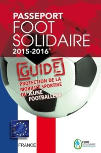 Jean-Claude Mbvoumin - Passeport Foot Solidaire 2015-2016 - Guide pratique pour les jeunes footballers.