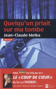 Jean-Claude Melka - Quelqu'un priait sur ma tombe.
