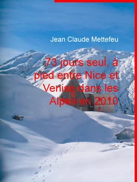 73 jours seul, à pied entre Nice et Venise dans les Alpes en 2010