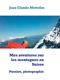 Mes aventures sur les montagnes en Suisse