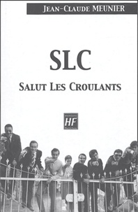 Jean-Claude Meunier - SLC Salut Les Croulants.