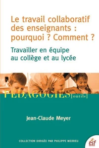 Le travail collaboratif des enseignants : Pourquoi ? Comment ?