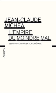 Livres Amazon à télécharger sur ipad L'empire du moindre mal  - Essai sur la civilisation libérale par Jean-Claude Michéa  9782081237117