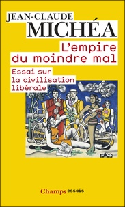 Real books pdf téléchargement gratuit L'empire du moindre mal  - Essai sur la civilisation libérale CHM RTF 9782081398504 par Jean-Claude Michéa