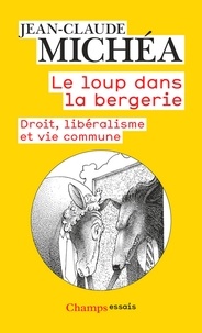 Tlchargements ebooks gratuits pour kobo Le loup dans la bergerie  - Droit, libralisme et vie commune par Jean-Claude Micha 9782081502000