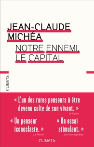 Notre ennemi, le capital - Notes sur la fin des... de Jean-Claude Michéa -  Grand Format - Livre - Decitre