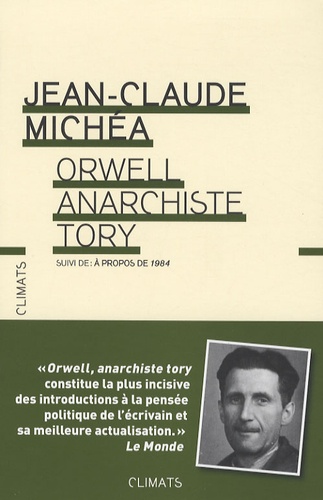 Orwell, anarchiste Tory. Suivi de A propos de 1984