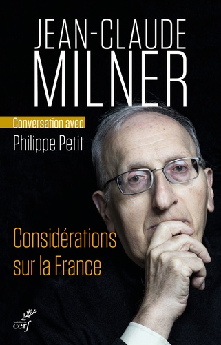 Jean-Claude Milner - Considérations sur la France.