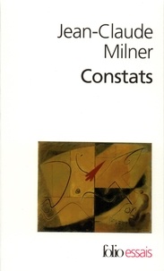 Jean-Claude Milner - Constats.