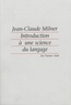 Jean-Claude Milner - Introduction à une science du langage.