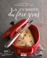 Jean-Claude Molinier et Claude Prigent - La cuisine du foie gras.