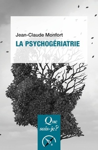 Jean-Claude Monfort - La psychogériatrie.