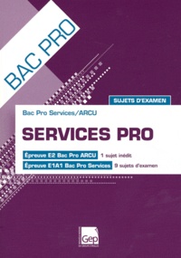 Jean-Claude Monnot et Anne Chalton - Services pro Bac pro services ARCU - Sujets d'examen E2/E1A1.