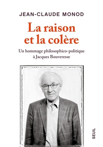 La Raison et la Colère. Un hommage... de Jean-Claude Monod - Livre - Decitre