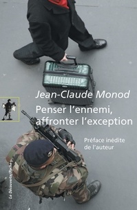 Jean-Claude Monod - Penser l'ennemi, affronter l'exception.