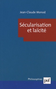 Jean-Claude Monod - Sécularisation et laïcité.