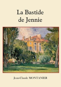 Jean-Claude Montanier - La Bastide de Jennie.