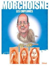 Jean-Claude Morchoisne - Les emplumés.