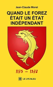 Quand le Forez était un État indépendant 1173 – 1372