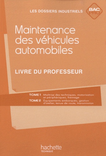Jean-Claude Morin et Fabrice Pallenot - Maintenance des véhicules automobiles - Livre du professeur.