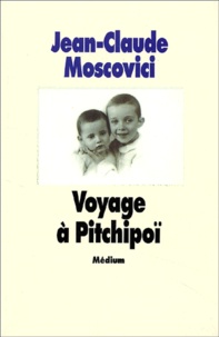 Jean-Claude Moscovici - Voyage A Pitchipoi.