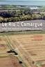 Jean-Claude Mouret et Bernadette Leclerc - Le riz et la Camargue - Vers des agroécosystèmes durables.