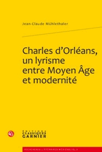 Charles d'Orléans, un lyrisme entre Moyen Age et modernité