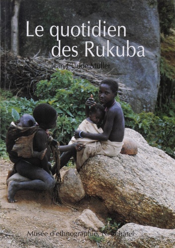 Jean-Claude Muller - Le quotidien des Rukuba.