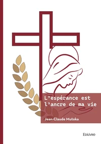 L'espérance est l'ancre de ma vie
