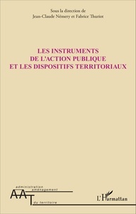 Jean-Claude Némery et Fabrice Thuriot - Les instruments de l'action publique et les dispositifs territoriaux.