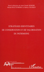 Jean-Claude Némery et Michel Rautenberg - Stratégies identitaires de conservation et de valorisation du patrimoine.