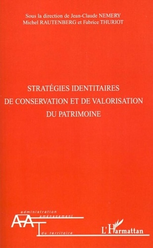 Jean-Claude Némery et Michel Rautenberg - Stratégies identitaires de conservation et de valorisation du patrimoine.
