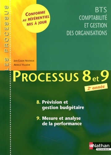 Jean-Claude Noussigue et Armelle Villaume - Processus 8 et 9, BTS CGO - Prévision et gestion budgétaire, Mesure et analyse de la performance.