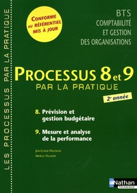 Jean-Claude Noussigue et Armelle Villaume - Processus 8 et 9 Prévision et gestion budgétaire, mesure et analyse de la performance BTS CGO 2e année.