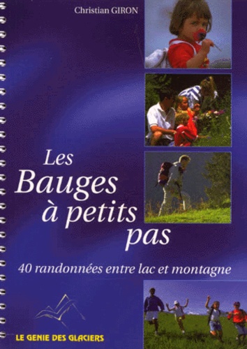 Jean-Claude Ours et Christian Giron - Les Bauges à petits pas - 40 randonnées entre lac et montagne.